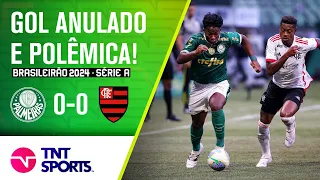 EMPATE EM JOGO PEGADO! PALMEIRAS 0 X 0 FLAMENGO | BRASILEIRÃO 2024!