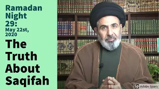 The Truth About Saqifah |  Dr. Sayed Moustafa Al-Qazwini | Ramadan 29, 1441