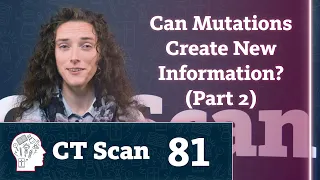 Can Mutations Create New Information? (Episode 81)