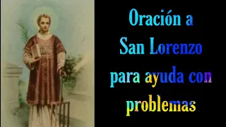 Oración a San Lorenzo para ayuda con problemas 🙏🏻
