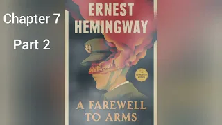 A Farewell To Arms by Ernest Hemingway Audiobook Chapter 7 Part 2