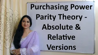 Purchasing Power Parity Theory - Absolute & Relative Versions
