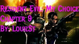 Resident Evil: My Choice Chapter 9 By: LouizSt