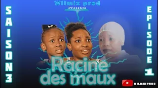 LA RACINE DES MAUX SAISON 3 PART 01. WILMIX PROD FEYTON 2022