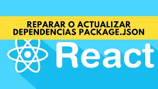 Cómo arreglar errores de dependencias en archivo package.json de una aplicación react | 2020