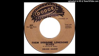 Dee-Dee Gaudet - Them Doggone Lonesome Blues (Dodge 805)