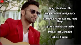 Do Chaar Din Lyrics | Rahul Vaidya RKV | Karan Kundra & Ruhi Singh | Latest Hindi Romantic Song