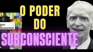 O Poder do Subconsciente - Capítulo 19: Como usar a Mente Subconsciente para eliminar o medo