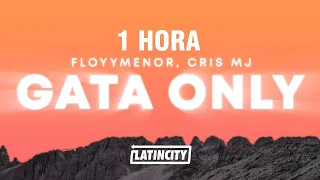 [1 HORA] FloyyMenor - Gata Only ft. Cris MJ (Letra/Lyrics)