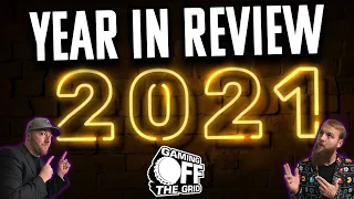 GOODBYE 2021!!! | 2021 Year End Review | Gaming Off The Grid