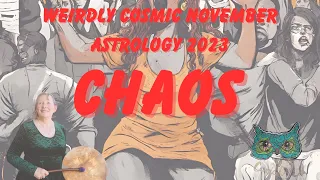 Weirdly Cosmic Astrology of November  2023 | Chaos