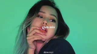 club mix (slowmyz)