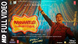 Full Video: Mannaarkudi Song |Galatta Kalyaanam | @ARRahman  | Akshay K,Sara AK | Aanand L Rai