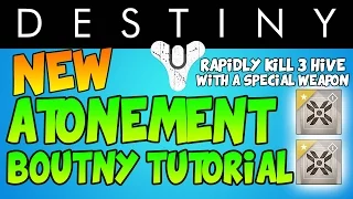 Destiny: “Atonement Bounty Tutorial” - Rapidly Kill 3 Hive with a Special Weapon - Bounty Guide