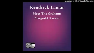 Kendrick Lamar Meet The Grahams Chopped & Screwed by Dj Crystal Clear