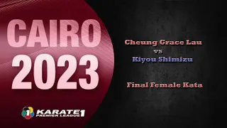 Mo Cheung Grace Lau vs Kiyou Shimizu | Final Female Kata | Cairo 2023