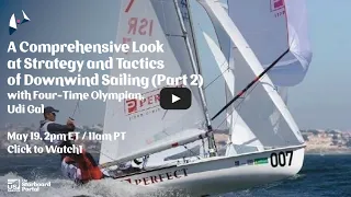 Strategy and Tactics of Downwind Sailing with Four-Time Olympian, Udi Gal (Part 2)