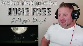 Home Free - From Here To The Moon And Back ft. Maggie Baugh REACTION VIDEO