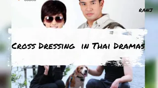 Cross Dressing in Thai Dramas...