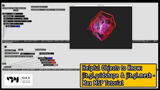 jit.gl.gridshape & jit.gl.mesh - Helpful Objects to Know - Max MSP Tutorial