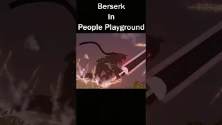 Berserk In People Playground