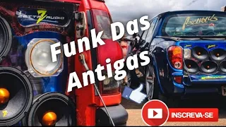 FUNK DAS ANTIGA PRA RELEMBRA