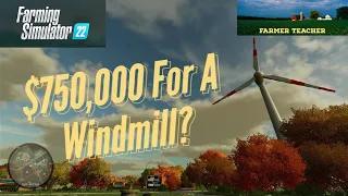$750,000 For A Windmill on Farming Simulator 22?