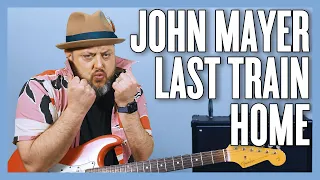 John Mayer Last Train Home Guitar Lesson + SOLO TIPS!