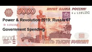 Power and Revolution 2019: Russia - Ep 07 Government Spending