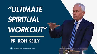 “Ultimate Spiritual Workout” | Pastor Ron Kelly