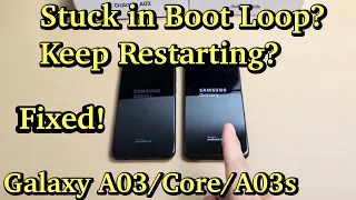 Galaxy A03/Core/A03s: Stuck in Boot Loop? Keeps Restarting Over & Over? FIXED!