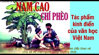 CHÍ  PHÈO - NAM CAO: Tác phẩm kinh điển của văn học Việt  Nam, ai cũng nghe ít nhất 1 lần trong đời