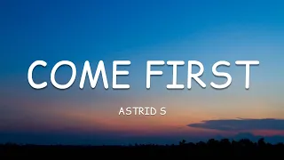 Astrid S - Come First (Lyrics)🎵