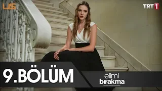 Elimi Bırakma 9. Bölüm