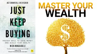 Just Keep Buying Summary (Nick Maggiulli): Save Better, Build Wealth Faster (🚫 Average Money Advice)