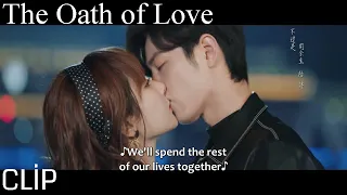 Lin Zhixiao and Gu Wei kissed romantically! | The Oath of Love | 余生，请多指教 | EP17 Clip