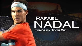 Rafael Nadal - Memories Never Die ᴴᴰ