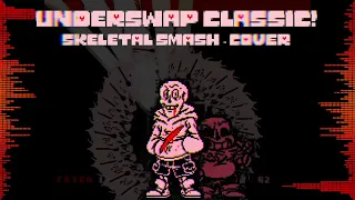 UnderSwap Classic! - Skeletal Smash (Cover v2)