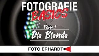 Fotografie Basics - Folge 1: Die Blende