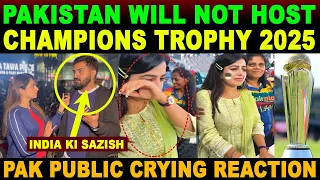 PAKISTAN WILL NOT HOST CHAMPIONS TROPHY 2025 | PAK PUBLIC CRYING REACTION | SANA AMJAD
