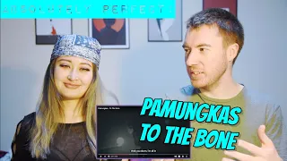 "SO BEAUTIFUL!" TO THE BONE - PAMUNGKAS **REACTION**