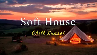 Soft House 2024 🌅🌲Chill Sunset Mix【House / Relaxing Compilation / Instrumental】