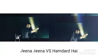 Jeena Jeena VS Hamdard Hai Video Song