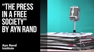 "The Press in a Free Society" by Ayn Rand