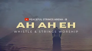 AH AH EH | Instrumental Music for Prayer.