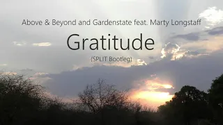 Above & Beyond and Gardenstate feat  Marty Longstaff - Gratitude (SPLIT Bootleg)