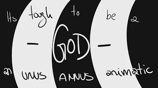 It’s Tough to Be a God [Unus Annus Animatic]