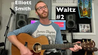 Elliott Smith - Waltz #2 Guitar Lesson - Strumming | Guitar + Piano Combined