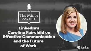 LinkedIn’s Caroline Fairchild on Effective Communication and the Future of Work