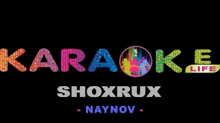 Shoxrux - Naynov karaoke | Шохрух - Найнов караоке